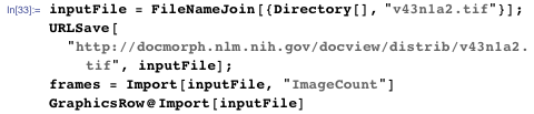 inputFile = FileNameJoin[{Directory[], "v43n1a2.tif"}]; URLSave["http://docmorph.nlm.nih.gov/docview/distrib/v43n1a2.tif",    inputFile]; frames = Import[inputFile, "ImageCount"] GraphicsRow@Import[inputFile]