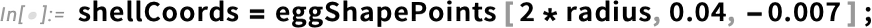 shellCoords = eggShapePoints shellCoords = eggShapePoints