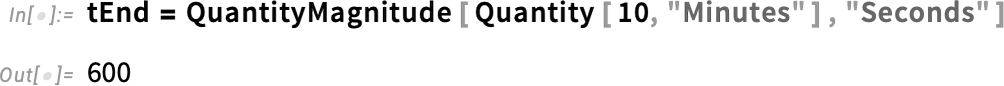 tEnd = QuantityMagnitude tEnd = QuantityMagnitude