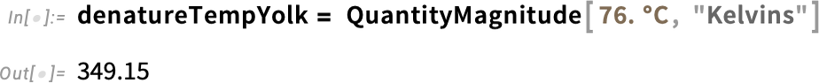 denatureTempYolk = QuantityMagnitude denatureTempYolk = QuantityMagnitude