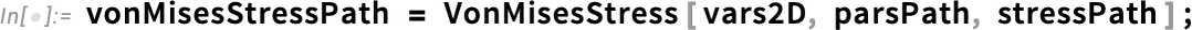 vonMisesStressPath = VonMisesStress vonMisesStressPath = VonMisesStress