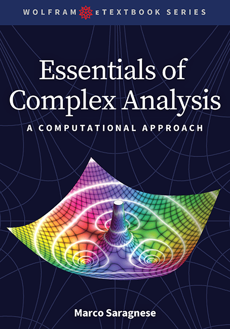 Essentials of Complex Analysis: A Computational Approach Essentials of Complex Analysis: A Computational Approach